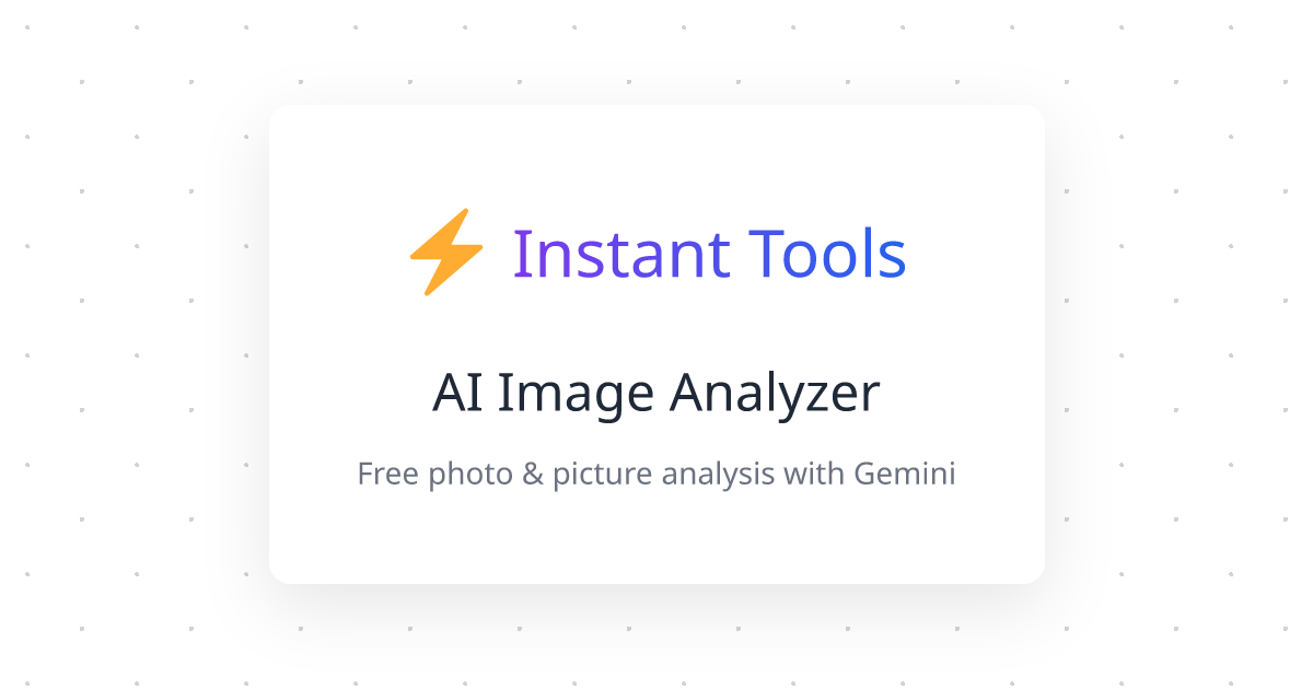 AI Image Analyzer — Free Photo & Picture Analysis Online | Instant Tools